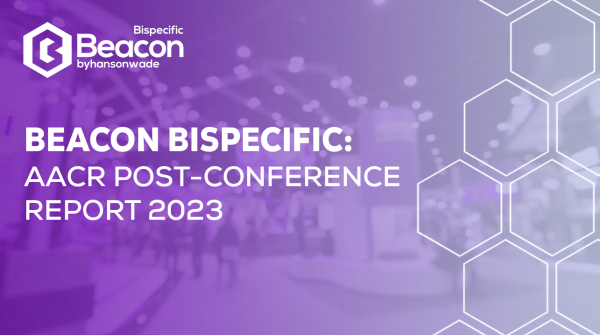 Beacon Bispecific: AACR Post-Conference Report 2023