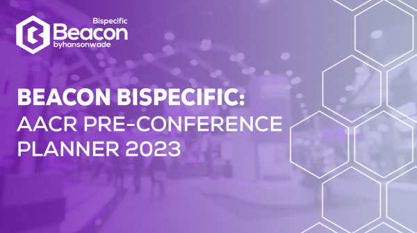 Beacon Bispecific: AACR Pre-Conference Planner 2023